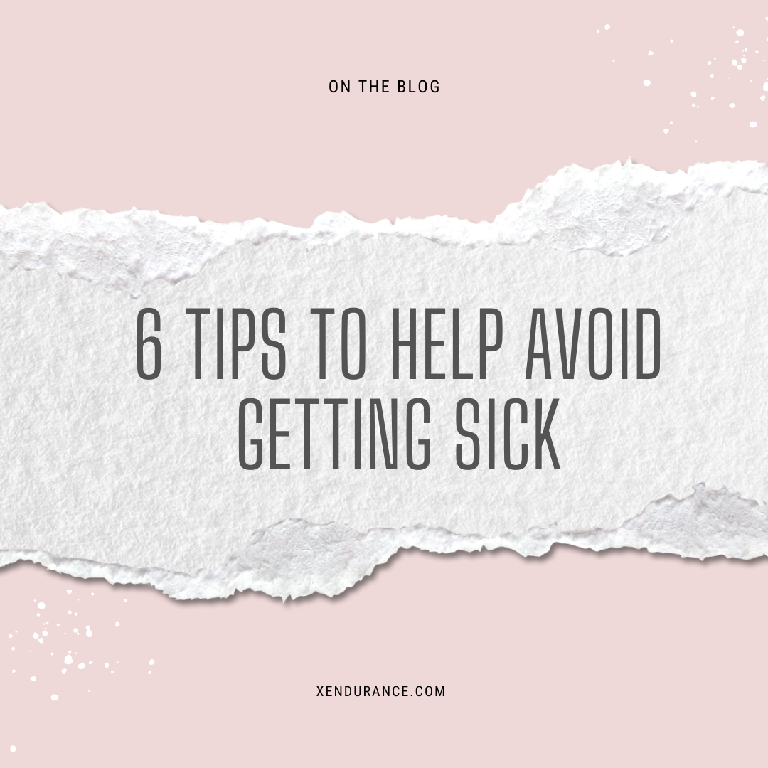 6 Tips to avoid getting sick!